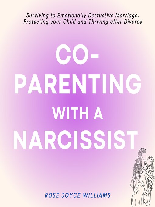 Title details for Co-parenting with a Narcissist by Rose Joyce Williams - Available